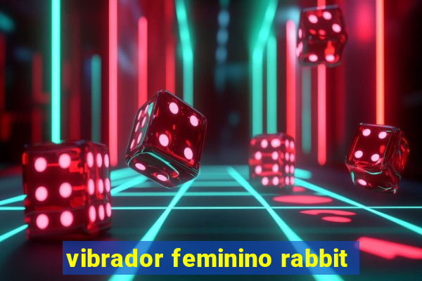 vibrador feminino rabbit